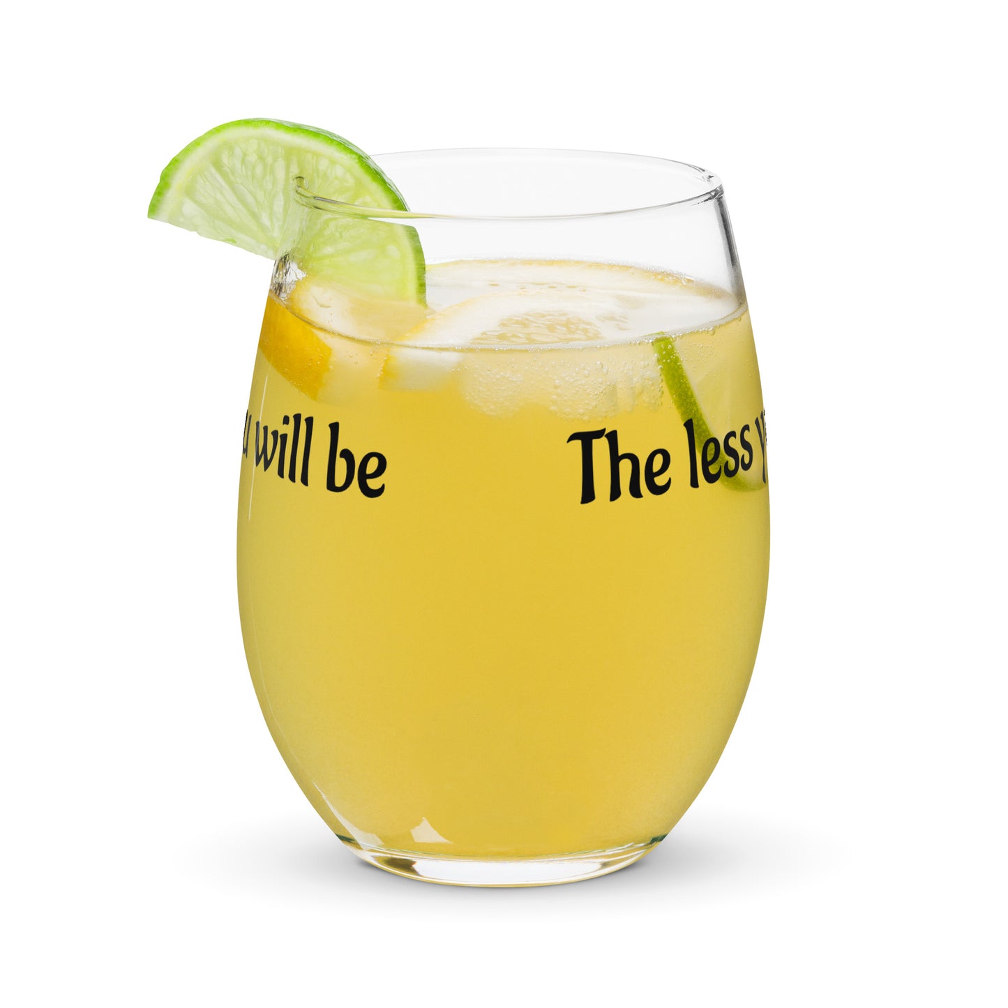 Stemless wine glass-The less you care the happier you will be