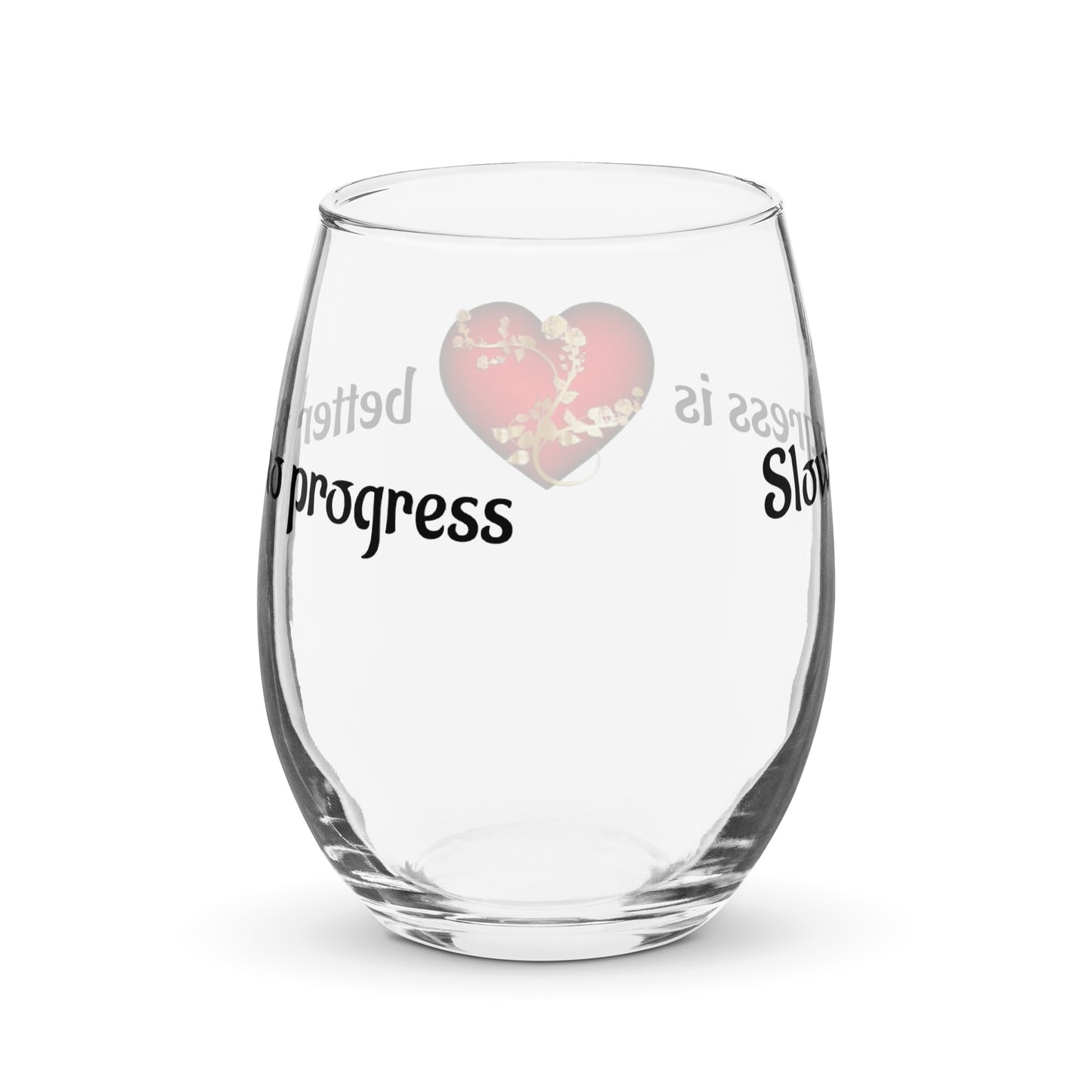 Stemless wine glass-Slow progress is better than no progress