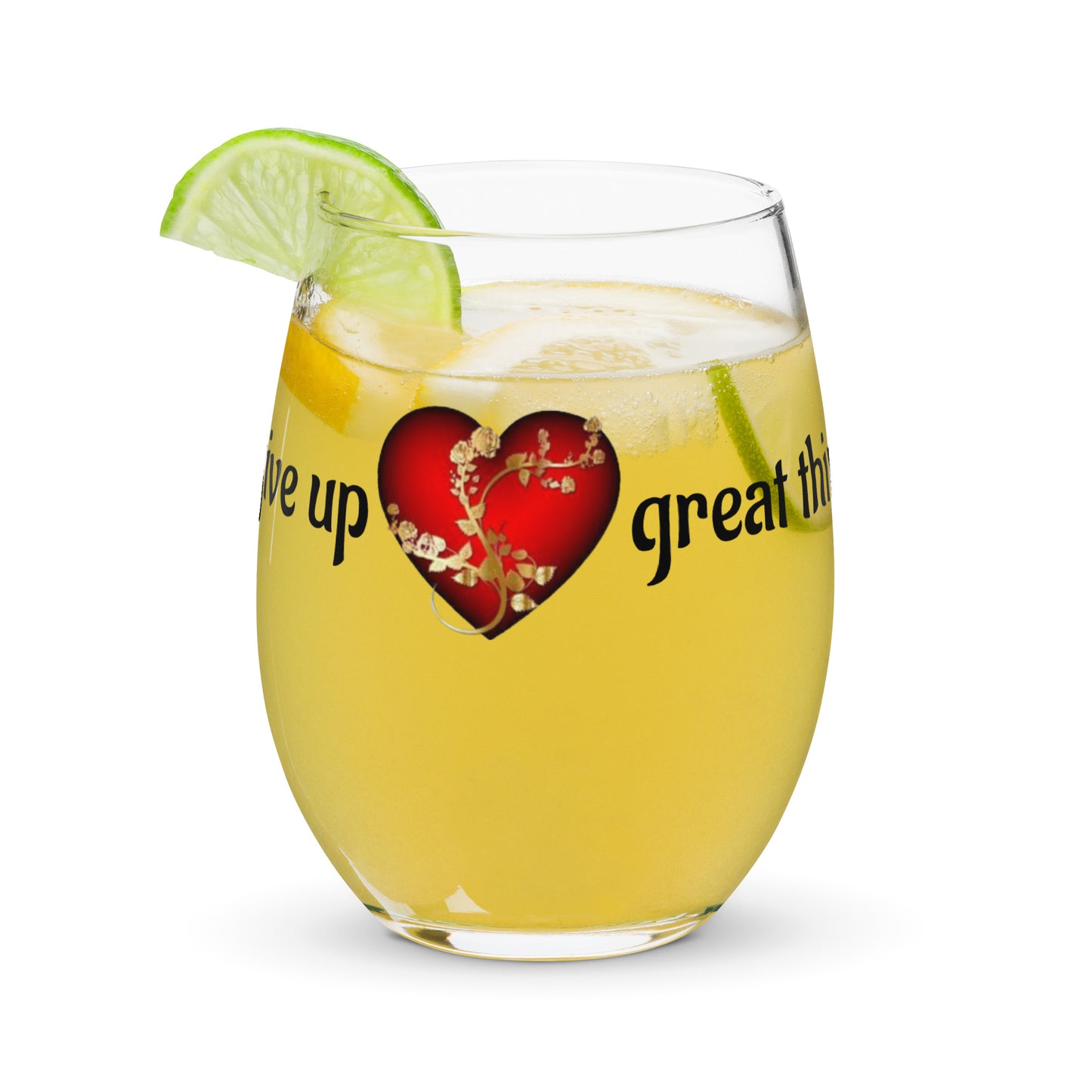 Stemless wine glass-Never give up, great things take time