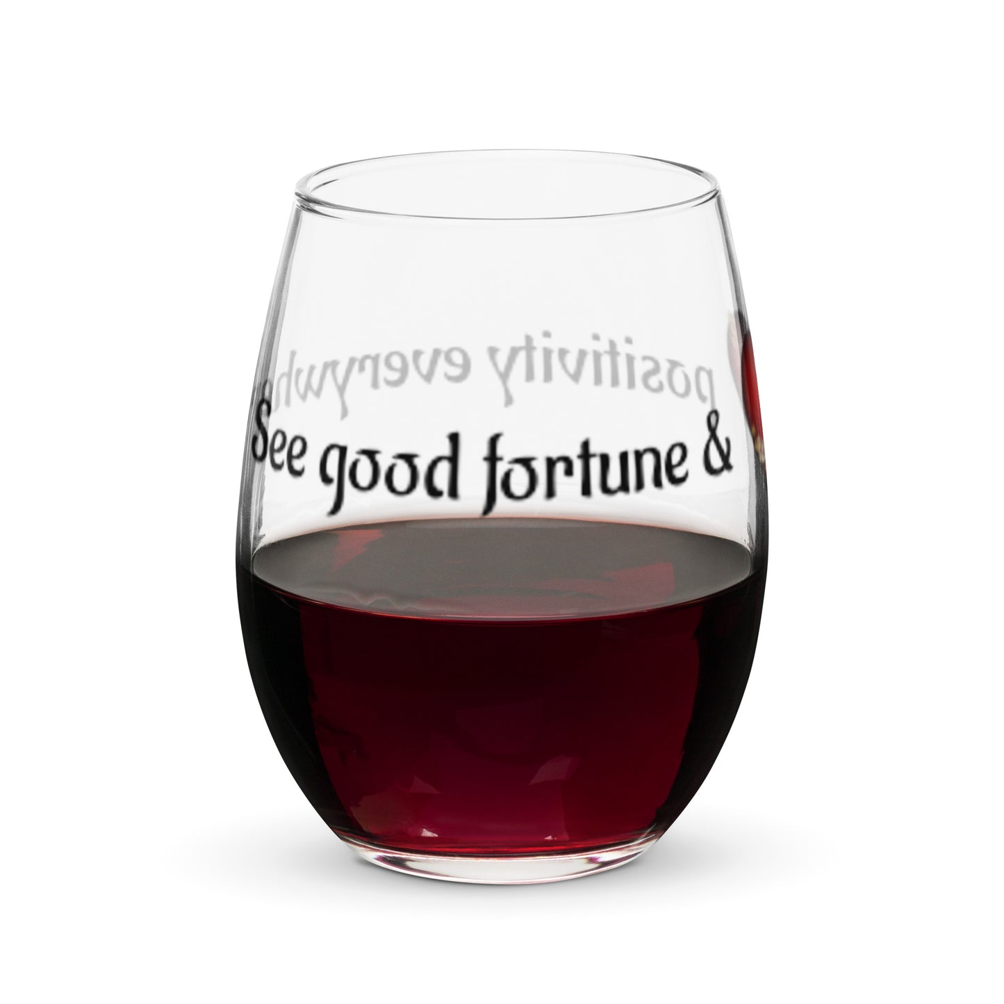 Stemless wine glass-See good fortune & positivity everywhere