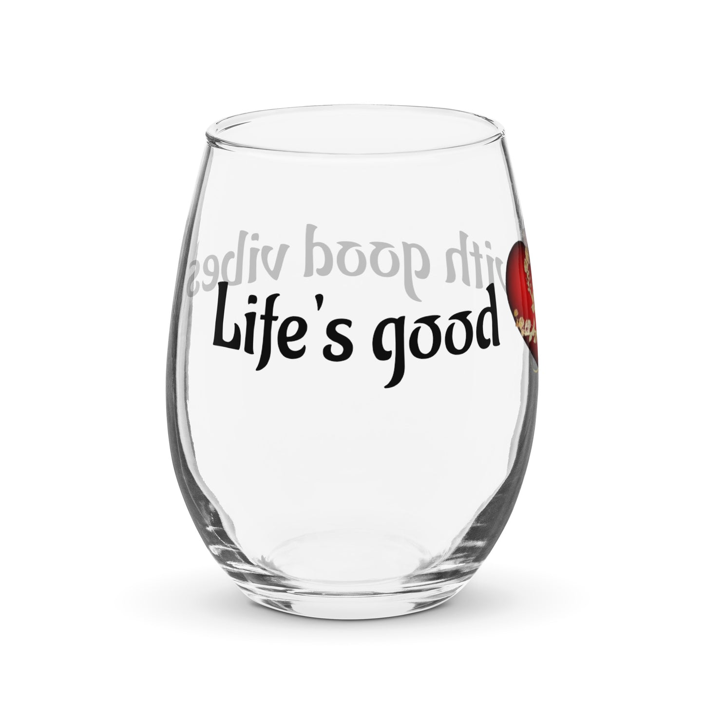 Stemless wine glass-Life's good with good vibes