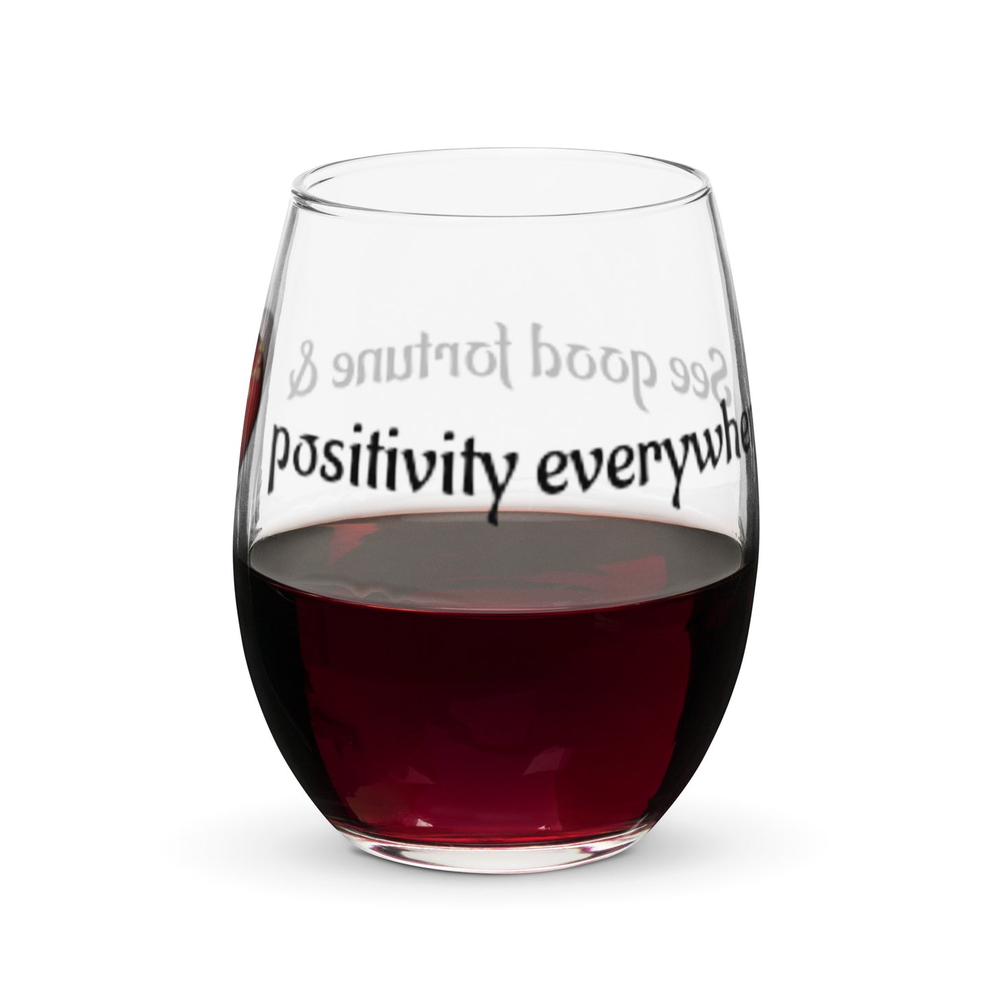 Stemless wine glass-See good fortune & positivity everywhere