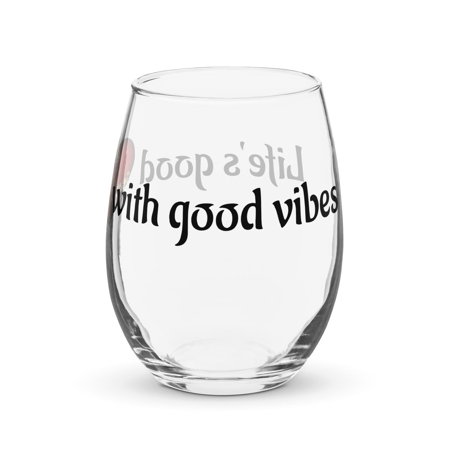 Stemless wine glass-Life's good with good vibes