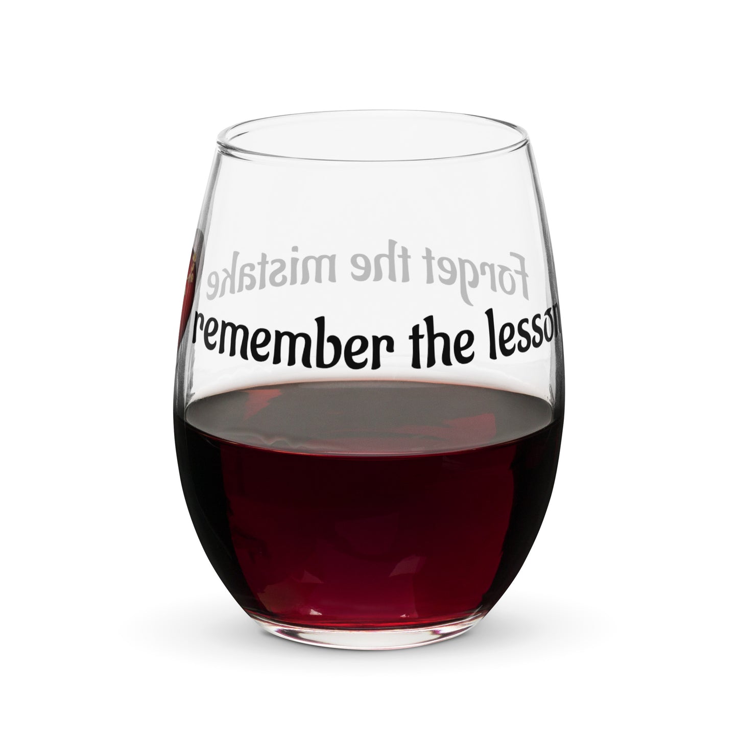 Stemless wine glass-Forget the mistake, remember the lesson