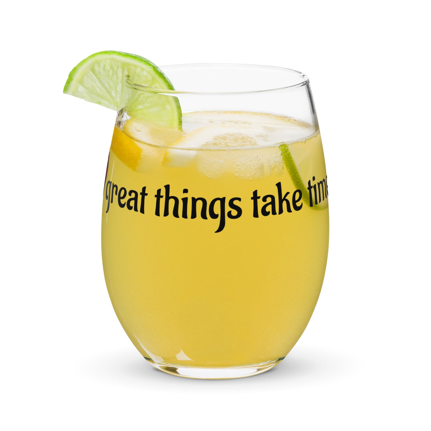 Stemless wine glass-Never give up, great things take time